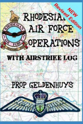 Kniha Rhodesian Air Force Operations: With Air Strikes Preller Geldenhuys