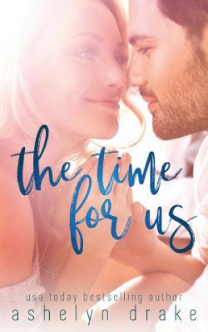 Knjiga The Time for Us Ashelyn Drake