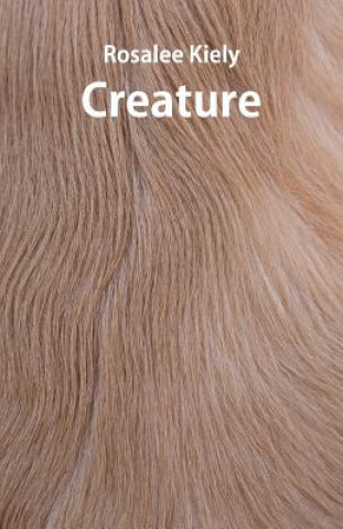 Knjiga Creature Rosalee Kiely