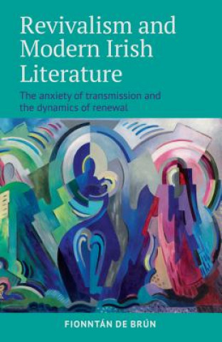 Книга Revivalism and Modern Irish Literature de Brun