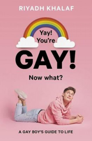 Book Yay! You're Gay! Now What? Riyadh Khalaf