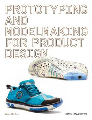 Kniha Prototyping and Modelmaking for Product Design Bjarki Hallgrimsson