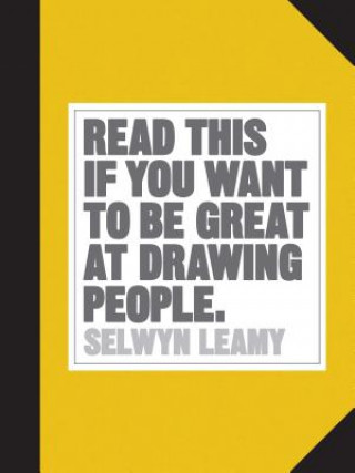 Kniha Read This if You Want to be Great at Drawing People Leamy Selwyn
