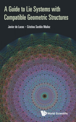 Kniha Guide To Lie Systems With Compatible Geometric Structures, A Cristina Sardon Munoz