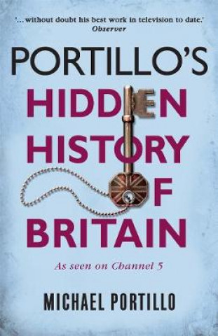 Buch Portillo's Hidden History of Britain Michael Portillo