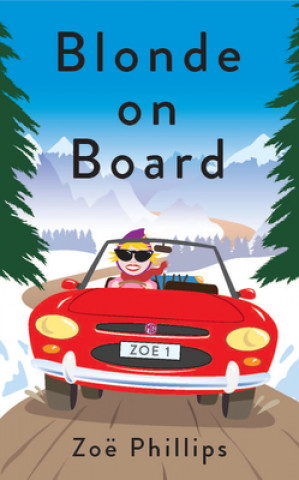 Knjiga Blonde on Board Zoe Phillips