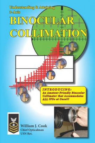 Könyv Understanding & Attaining 3-Axis Binocular Collimation William J. Cook