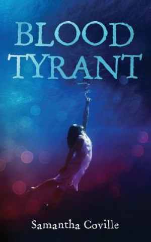 Knjiga Blood Tyrant Samantha Coville