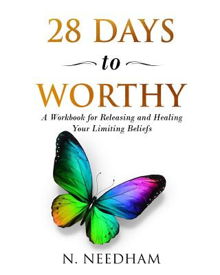Kniha 28 Days to Worthy: A Workbook for Releasing and Healing Your Limiting Beliefs Natalie Needham