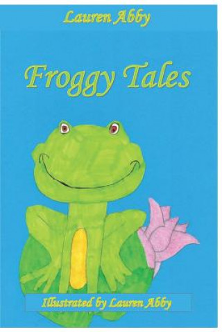 Kniha Froggy Tales Lauren Abby