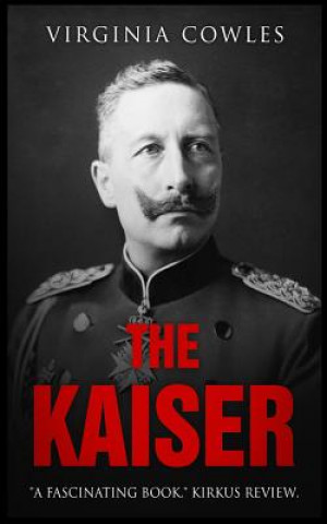 Könyv The Kaiser Virginia Cowles