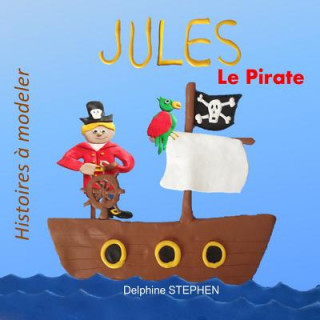 Kniha Jules Le Pirate Delphine Stephen