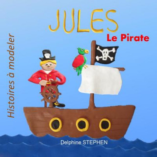 Knjiga Jules Le Pirate Delphine Stephen