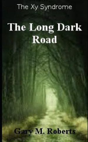 Carte The Long Dark Road Gary M. Roberts