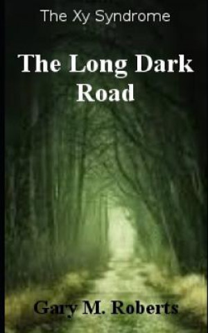 Libro The Long Dark Road Gary M. Roberts