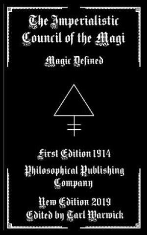Carte The Imperialistic Council of the Magi: Magic Defined Philosophical Publishing Company