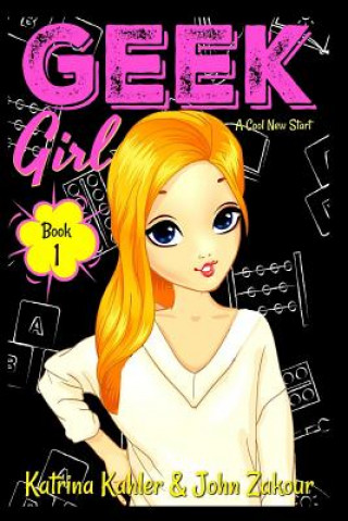 Kniha Geek Girl - Book 1 John Zakour