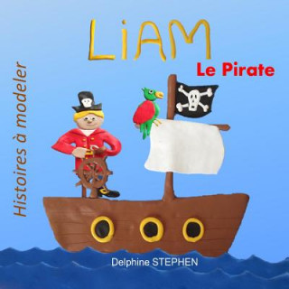 Kniha Liam Le Pirate Delphine Stephen