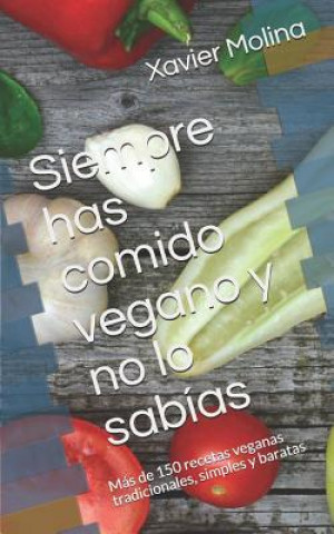 Kniha Siempre has comido vegano y no lo sabias Xavier Molina
