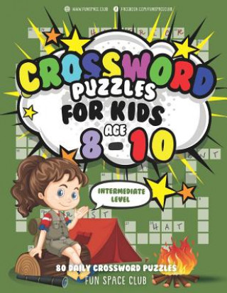 Könyv Crossword Puzzles for Kids Ages 8-10 Intermediate Level: 80 Daily Easy Puzzle Crossword for Kids Nancy Dyer