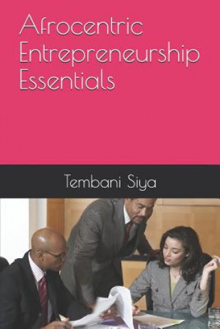 Book Afrocentric Entrepreneurship Essentials Tembani Siya