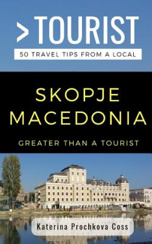 Carte Greater Than a Tourist- Skopje, Macedonia: 50 Travel Tips from a Local Greater Than a. Tourist