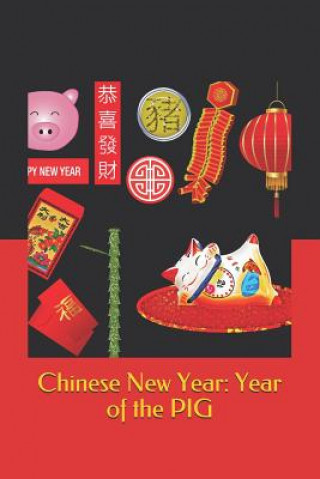 Carte Chinese New Year: Year of the Pig: 2019 Chinese New Year Cover Edition (Year of the Pig) Eric B. Davis