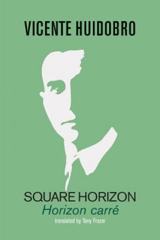 Kniha Square Horizon Vicente Huidobro