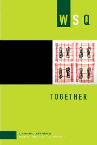 Knjiga Together: Wsq Vol 47, Numbers 3 & 4 Ujju Aggarwal