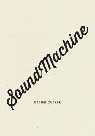 Knjiga SoundMachine Rachel Zucker