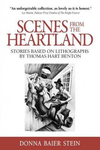 Buch Scenes from the Heartland: Stories Based on Lithographs by Thomas Hart Benton Donna Baier Stein