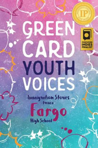 Kniha Immigration Stories from a Fargo High School: Green Card Youth Voices Betty Gronneberge