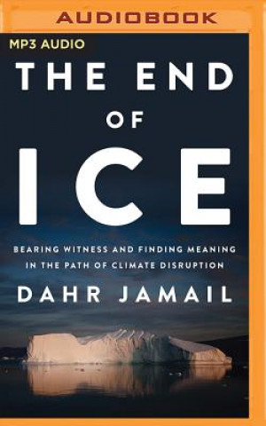 Digital END OF ICE THE Dahr Jamail