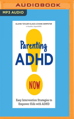 Digital PARENTING ADHD NOW Elaine Taylor-Klaus