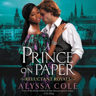 Digital A Prince on Paper: Reluctant Royals Alyssa Cole