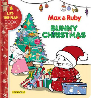 Carte Max & Ruby: Bunny Christmas: Lift-The-Flap Book Anne Paradis