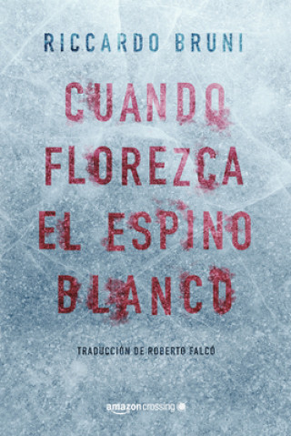 Knjiga Cuando florezca el espino blanco Riccardo Bruni