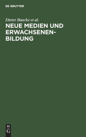 Книга Neue Medien und Erwachsenenbildung Dieter Baacke