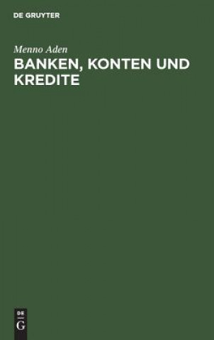 Kniha Banken, Konten und Kredite Menno Aden