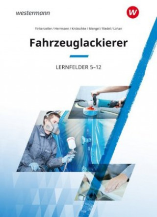 Kniha Fahrzeuglackierer. Lernfelder 5 - 12: Schülerband Bernhard Finkenzeller