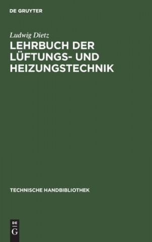 Könyv Lehrbuch Der Luftungs- Und Heizungstechnik Ludwig Dietz