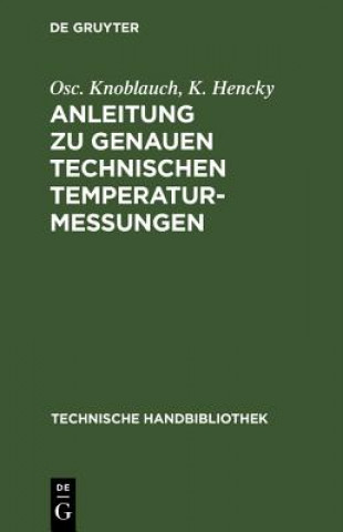 Kniha Anleitung Zu Genauen Technischen Temperaturmessungen Osc. Knoblauch