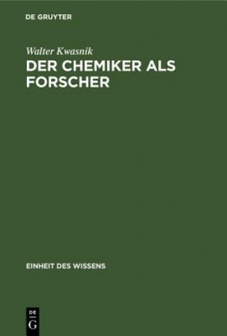 Knjiga Der Chemiker ALS Forscher Walter Kwasnik