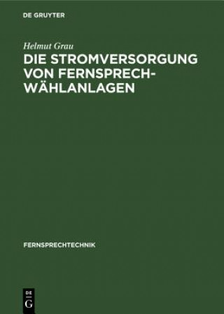 Książka Stromversorgung von Fernsprech-Wahlanlagen Helmut Grau