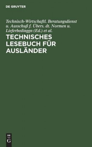 Buch Technisches Lesebuch Fur Auslander Technisch-Wirtschaftl. Beratungsdienst u. Ausschuß f. Übers. dt. Normen u. Lieferbedinggn