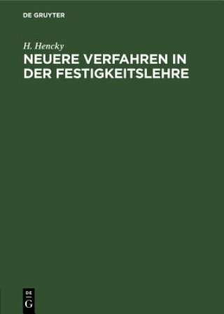 Könyv Neuere Verfahren in Der Festigkeitslehre H. Hencky