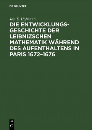 Carte Entwicklungsgeschichte der Leibnizschen Mathematik wahrend des Aufenthaltens in Paris 1672-1676 Jos. E. Hofmann