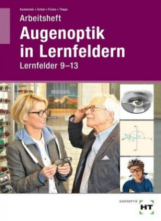 Könyv Augenoptik in Lernfeldern, Arbeitsheft Lernfelder 9-13 Jörn Kommnick