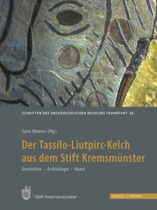 Książka Der Tassilo-Liutpirc-Kelch aus dem Stift Kremsmünster Egon Wamers