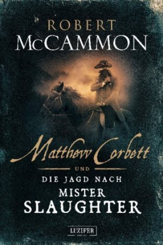 Kniha Matthew Corbett und die Jagd nach Mister Slaughter Robert McCammon